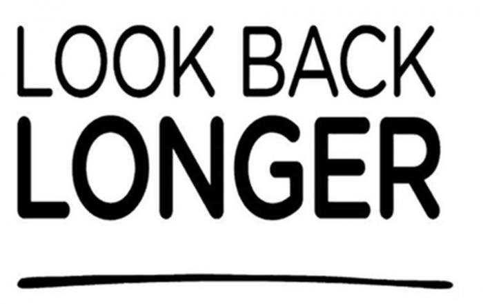 LOOK BACK LONGERLONGER