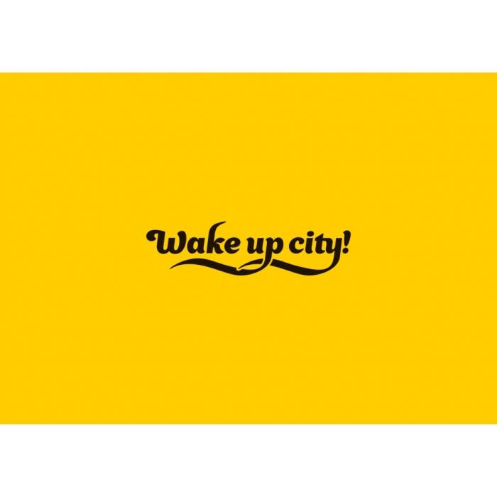 WAKE UP CITYCITY