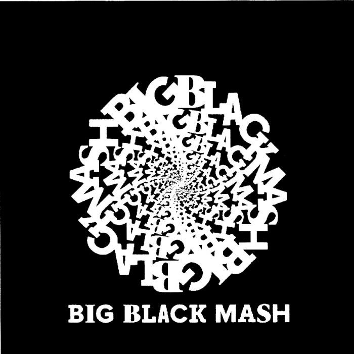 BIG BLACK MASHMASH
