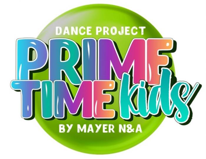 PRIME TIME KIDS DANCE PROJECT BY MAYER N&AN&A