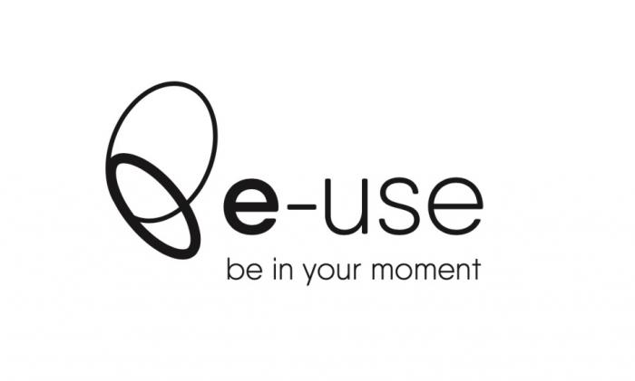 E-USE BE IN YOUR MOMENTMOMENT