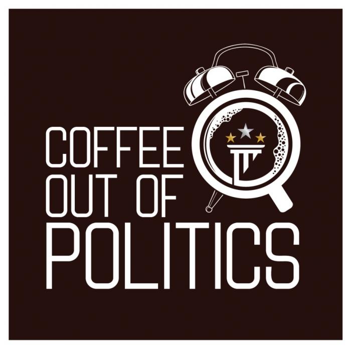 COFFEE OUT OF POLITICSPOLITICS