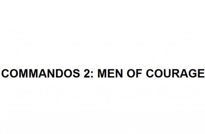 COMMANDOS 2: MEN OF COURAGECOURAGE