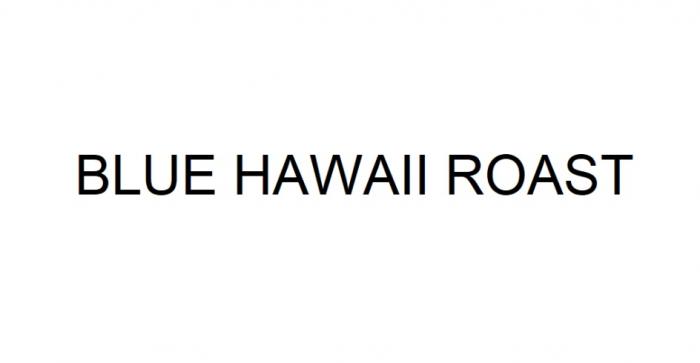 BLUE HAWAII ROASTROAST