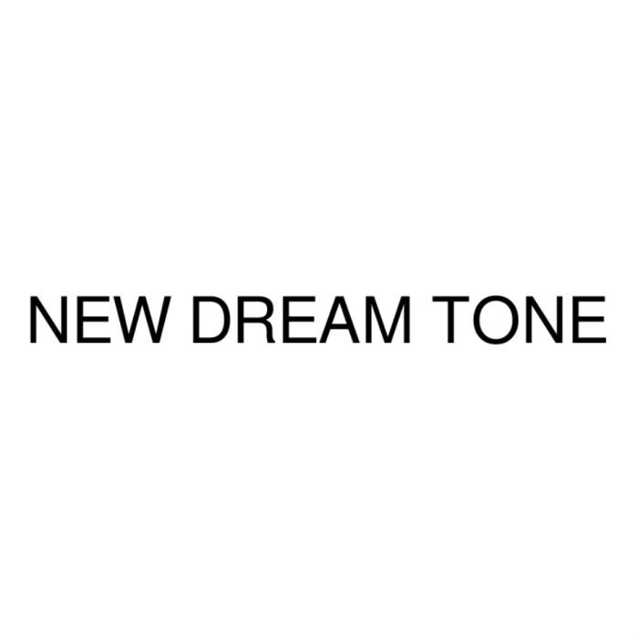 NEW DREAM TONE