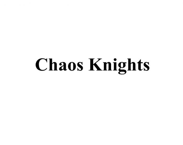 CHAOS KNIGHTSKNIGHTS