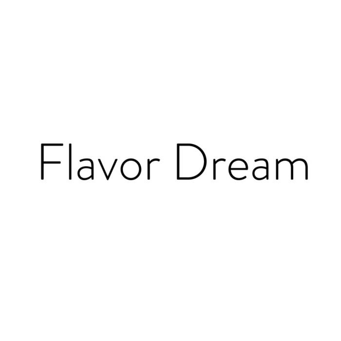 FLAVOR DREAM