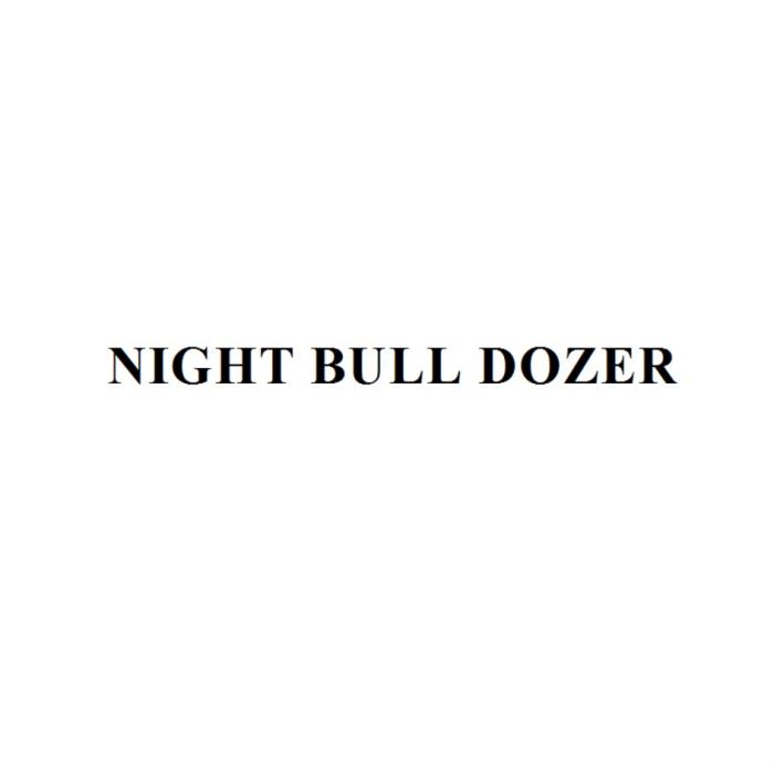 NIGHT BULL DOZER