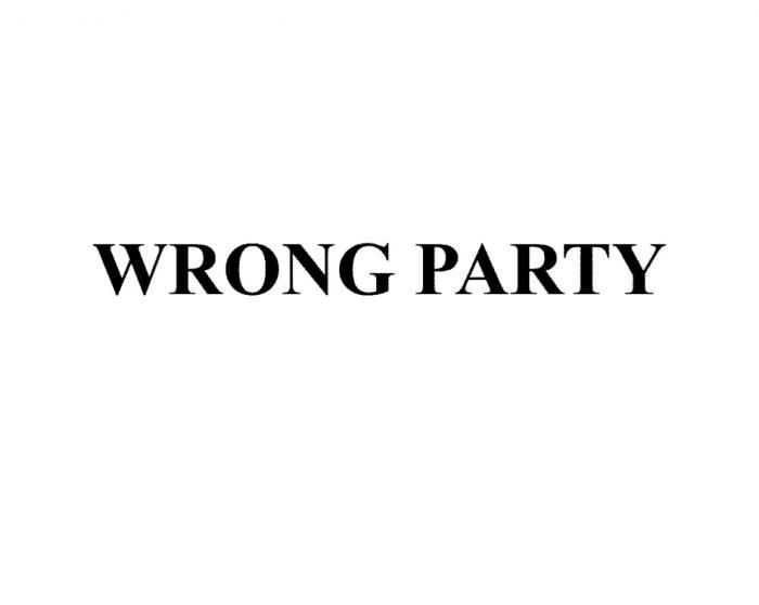 WRONG PARTY