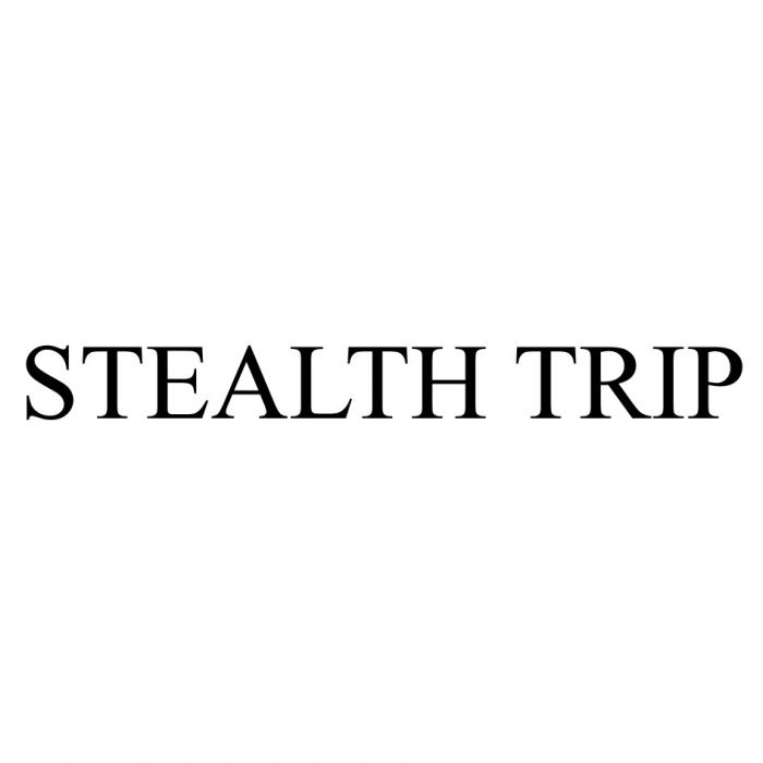 STEALTH TRIP