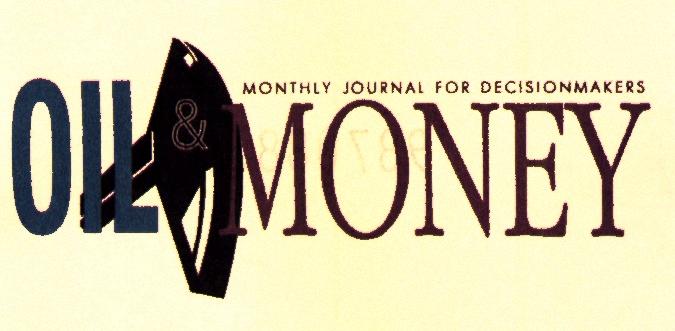 OIL MONEY MONTHLY JOURNAL FOR DECISIONMAKERS