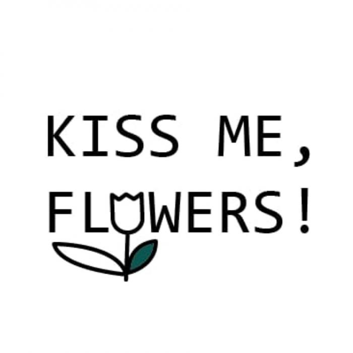 KISS ME FLOWERSFLOWERS