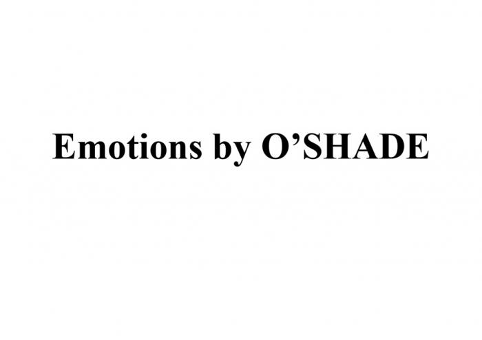 EMOTIONS BY OSHADEO'SHADE