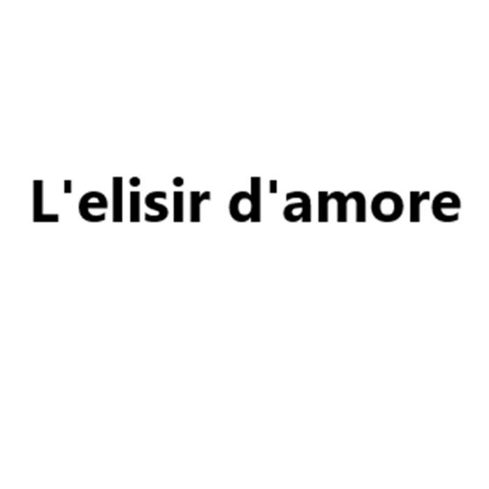 LELISIR DAMOREL'ELISIR D'AMORE