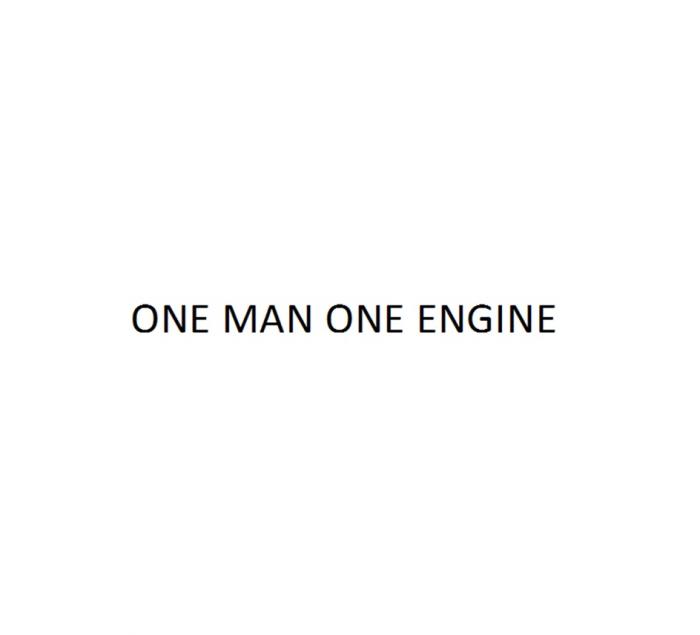 ONE MAN ONE ENGINEENGINE