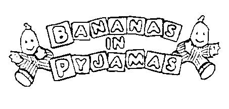 BANANAS IN PYJAMAS