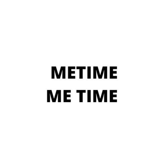 METIME ME TIMETIME