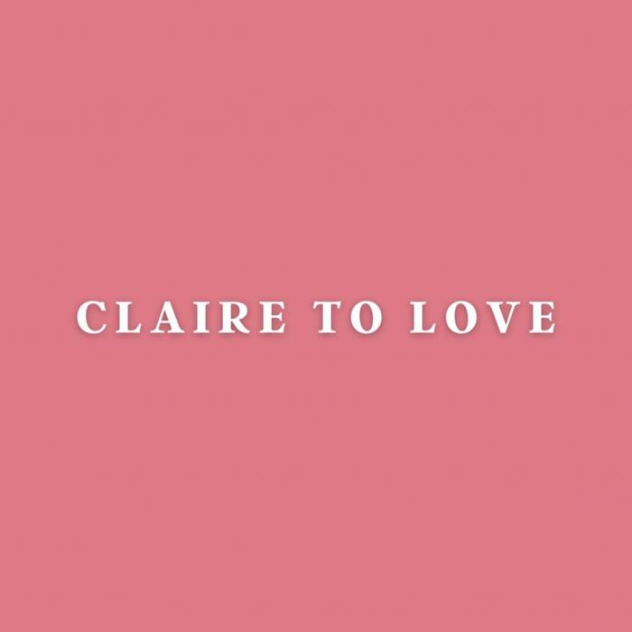 CLAIRE TO LOVELOVE