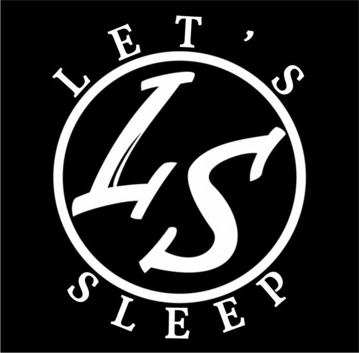 LS LETS SLEEPLET'S SLEEP