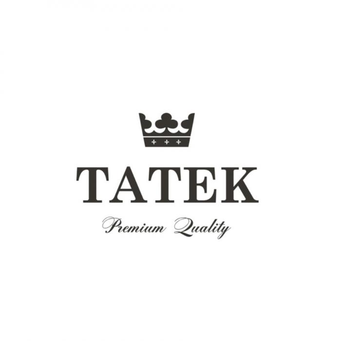 TATEK PREMIUM QUALITYQUALITY