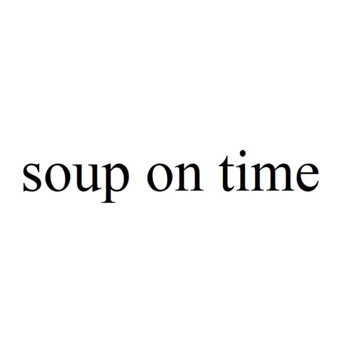 SOUP ON TIME