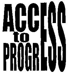 ACCESS TO PROGRESS