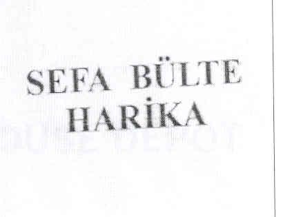 sefa bülte harika