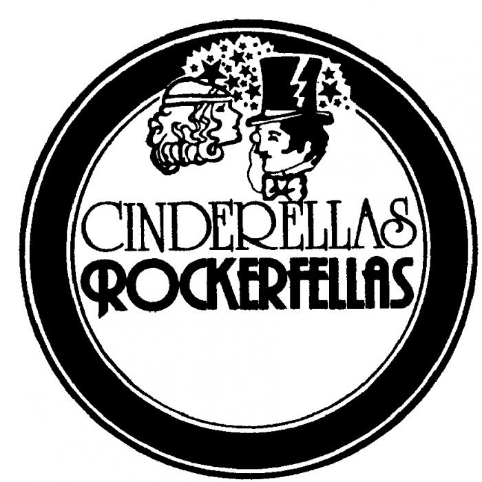 CINDERELLAS ROCKERFELLAS