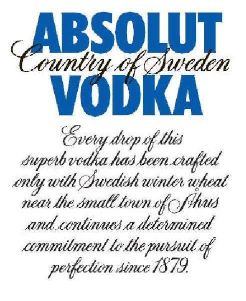 ABSOLUT COUNTRY OF SWEDEN VODKA Every drop of this superb vodka has been crafted only with Swedish winter wheat near the small town of Åhus and continues a determined commitment to the pursuit of perfection since 1879