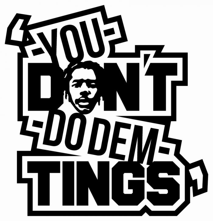 You Don't Do Dem Tings