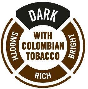 DARK BRIGHT RICH SMOOTH WITH COLOMBIAN TOBACCO