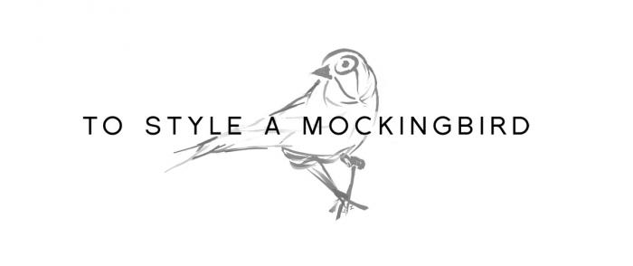 To Style A Mockingbird