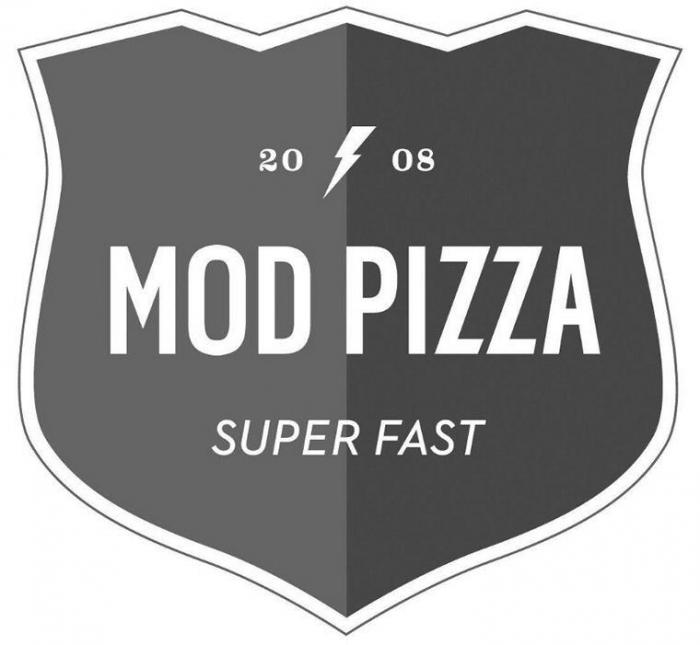 2008 MOD PIZZA SUPER FAST