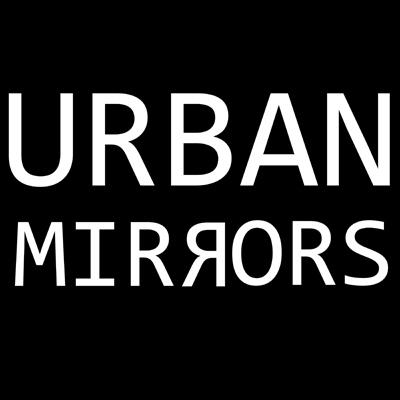 URBAN MIRRORS