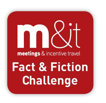 m&it meetings & incentive travel Fact & Fiction Challenge