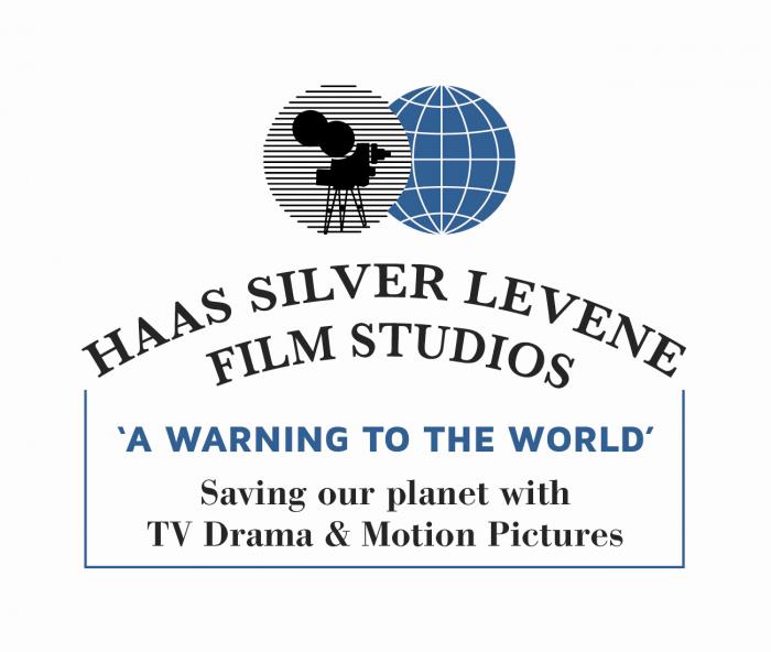 HAAS SILVER LEVENE FILM STUDIOS -A Warning to The World - Saving our Planet with T.V. Drama & Motion Pictures