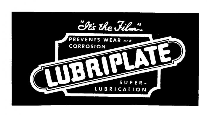 LUBRIPLATE "It's the film" prevents wear and corrosion super-lubrication