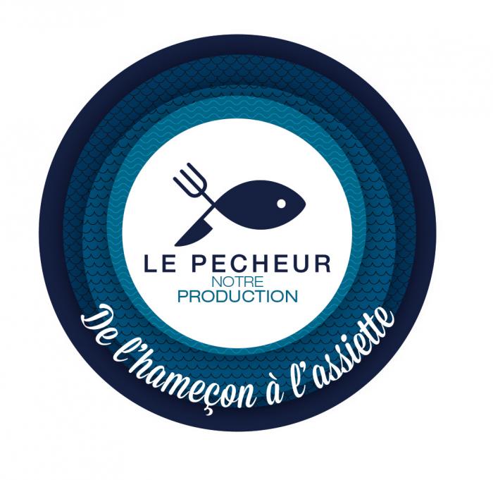 LE PECHEUR NOTRE PRODUCTION De l'hameçon à l'assiette