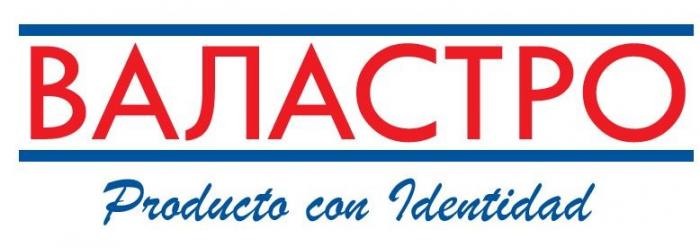 ВАЛАСТРО PRODUCTO CON IDENTIDAD