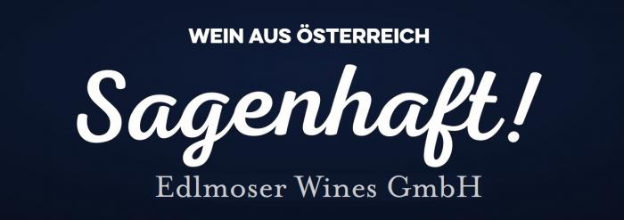 WEIN AUS ÖSTERREICH Sagenhaft! Edlmoser Wines GmbH