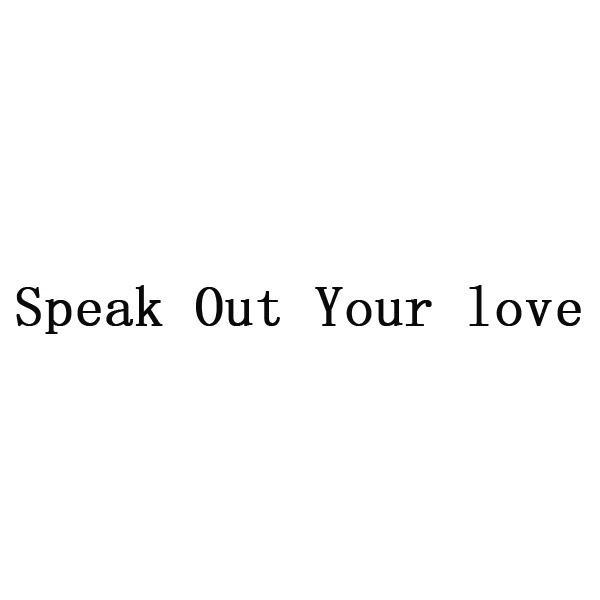 Speak Out Your love