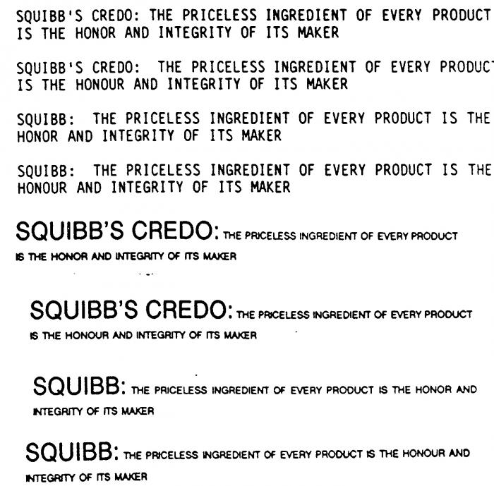 SQUIBB'S CREDO: THE PRICELESS INGREDIENT OF EVERY PRODUCT IS THE HONOUR AND INTEGRITY OF ITS MAKER