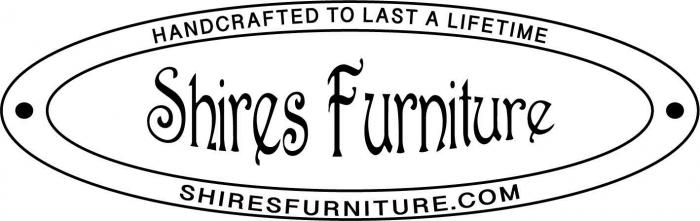 HANDCRAFTED TO LAST A LIFETIME SHIRES FURNITURE SHIRESFURNITURE.COM