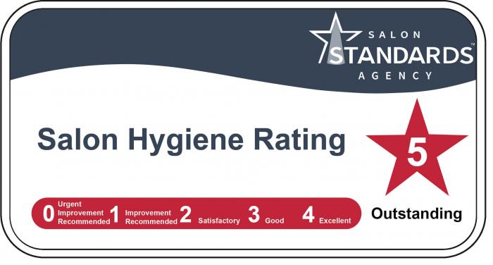 SALON STANDARDS AGENCY SALON HYGIENE RATING 5 URGENT O IMPROVEMENT IMPROVEMENT RECOMMENDED RECOMMENDED 2 SATISFACTORY 3 GOOD 4 EXCELLENT OUTSTANDING