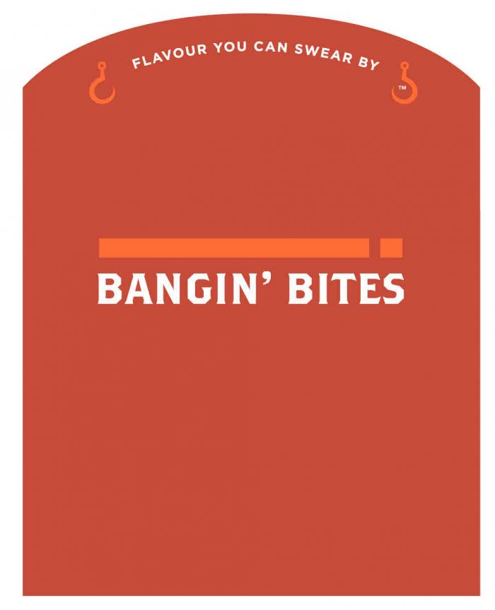 FLAVOUR YOU CAN SWEAR BY TM BANGIN' BITES