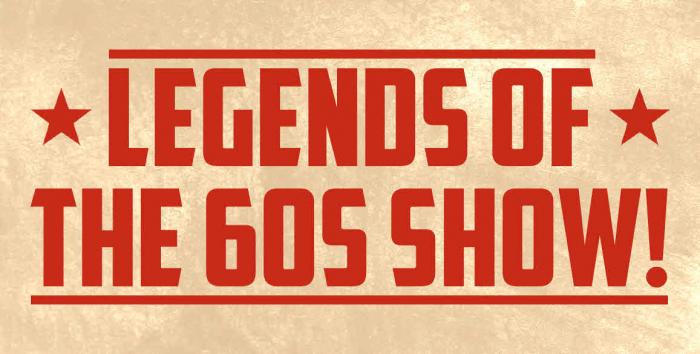 LEGENDS OF THE 60S SHOW!