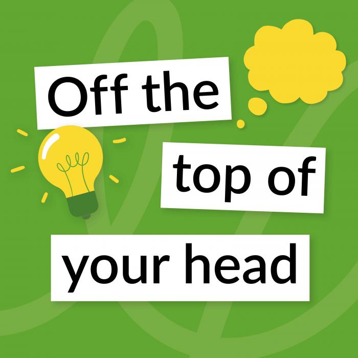 Off the top of your head