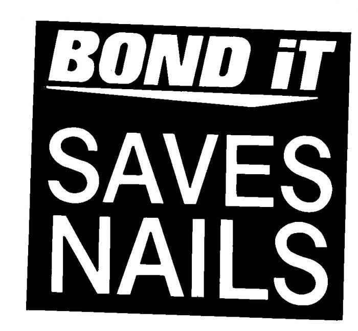 BOND iT SAVES NAILS