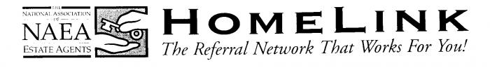 NAEA THE NATIONAL ASSOCIATION OF ESTATE AGENTS HOMELINK The Referral Network That Works For You!