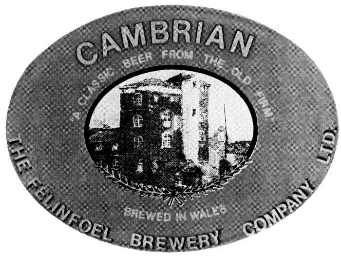 CAMBRIAN "A CLASSIC BEER FROM THE OLD FIRM" BREWED IN WALES THE FELINFOEL BREWERY COMPANY LTD.